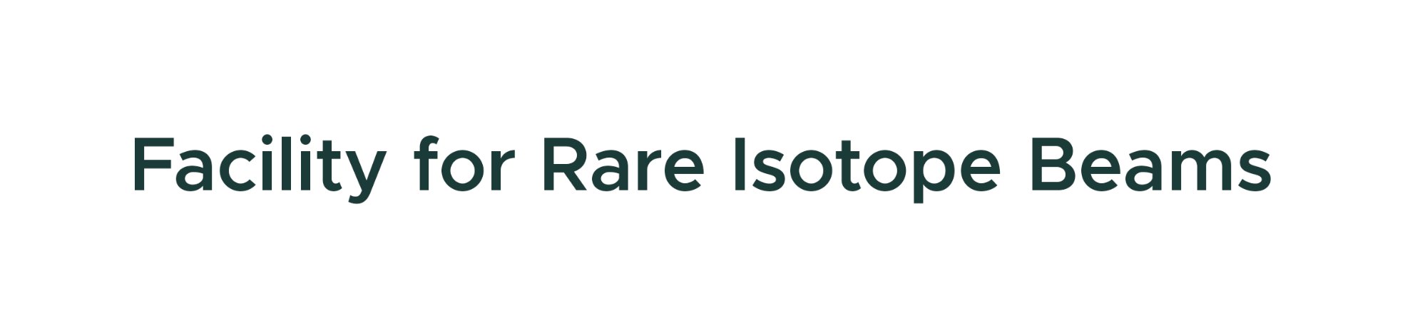 A graphic reading "Facility for Rare Isotope Beams."