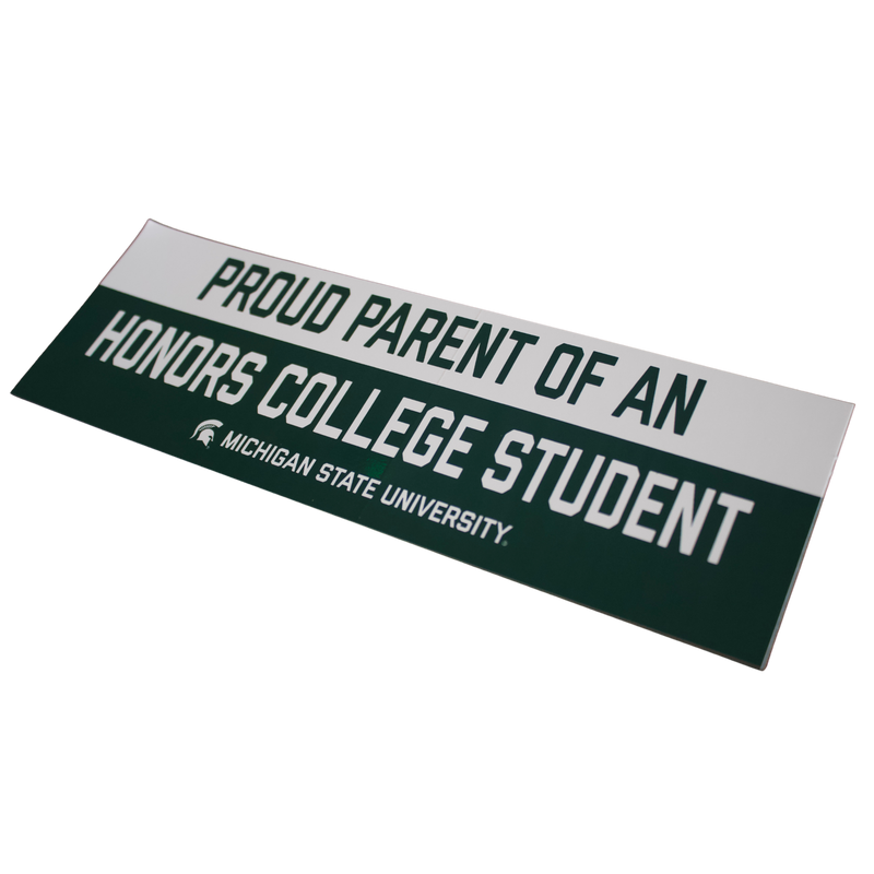 A rectangular bumper sticker with a forest green and white color scheme. The top portion is white with forest green text that reads "Proud Parent of an". The bottom portion is forest green with white text that reads "Honors College Student". Below that, the Spartan helmet and the text "Michigan State University" are displayed in white.