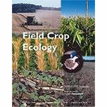Cover of a book titled "Field Crop Ecology". The cover includes a picture collage of a combine in a field, corn stalks, planted beans, and hands holding soil. 