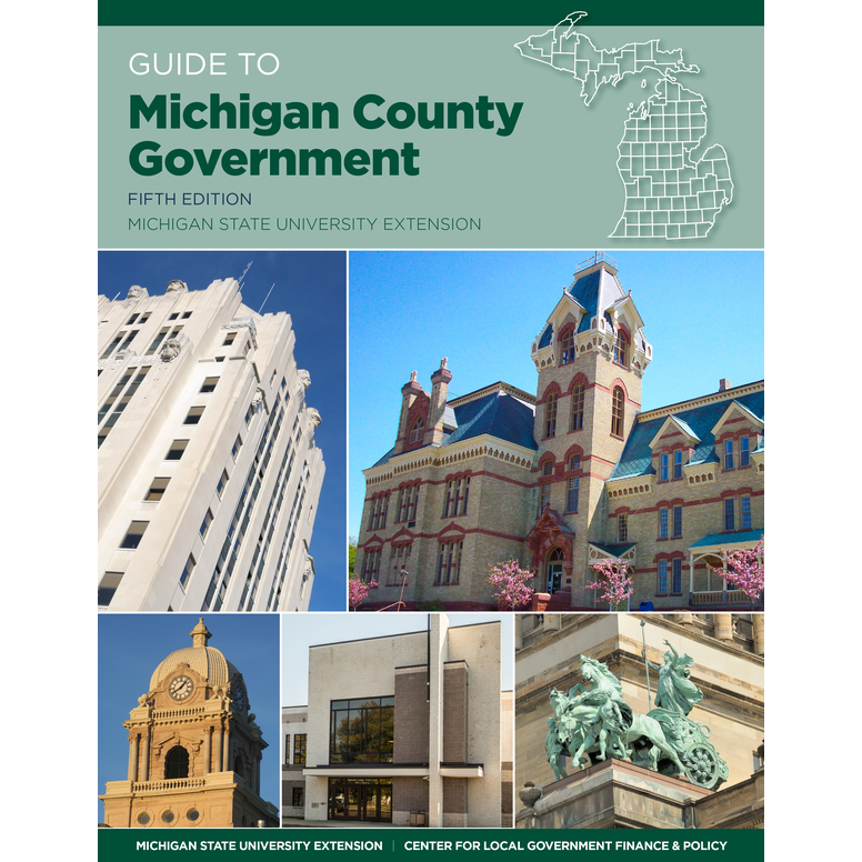 Cover art of the "Guide to Michigan County Government: Fifth Edition." Top right has an county outline map of the state of Michigan. Bottom half of the cover is a variety of photos of Michigan county government buildings